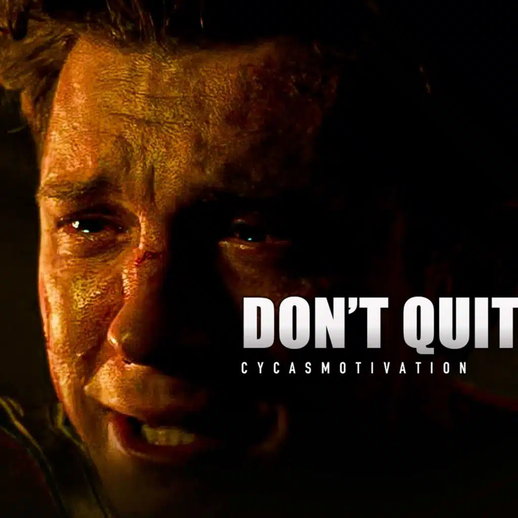 DON'T QUIT - Inspirational Speech