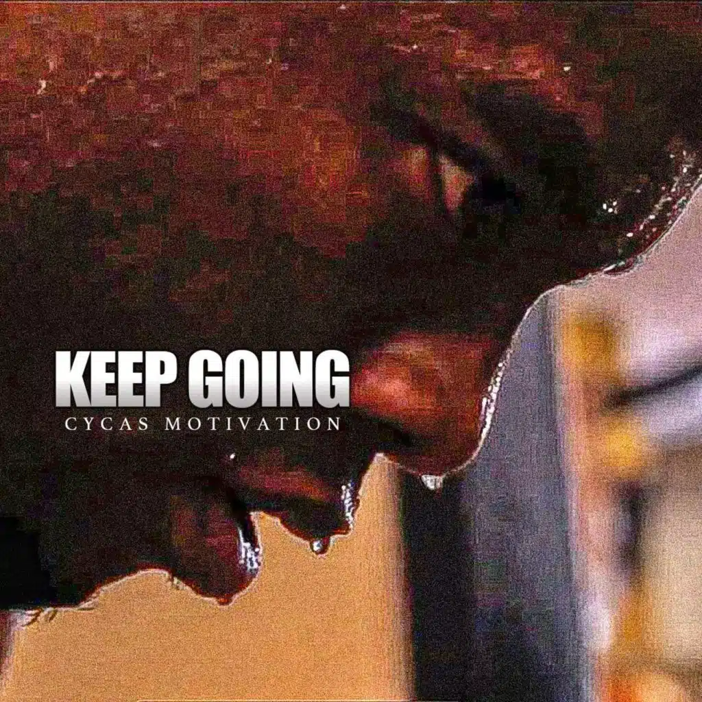 KEEP GOING - INSPIRATIONAL SPEECH