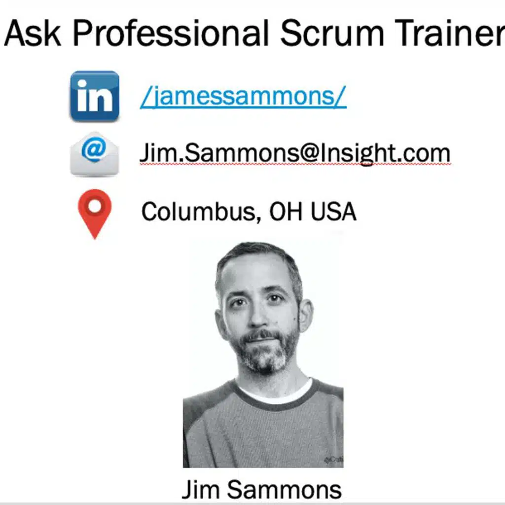 Ask a Professional Scrum Trainer Jim Sammons