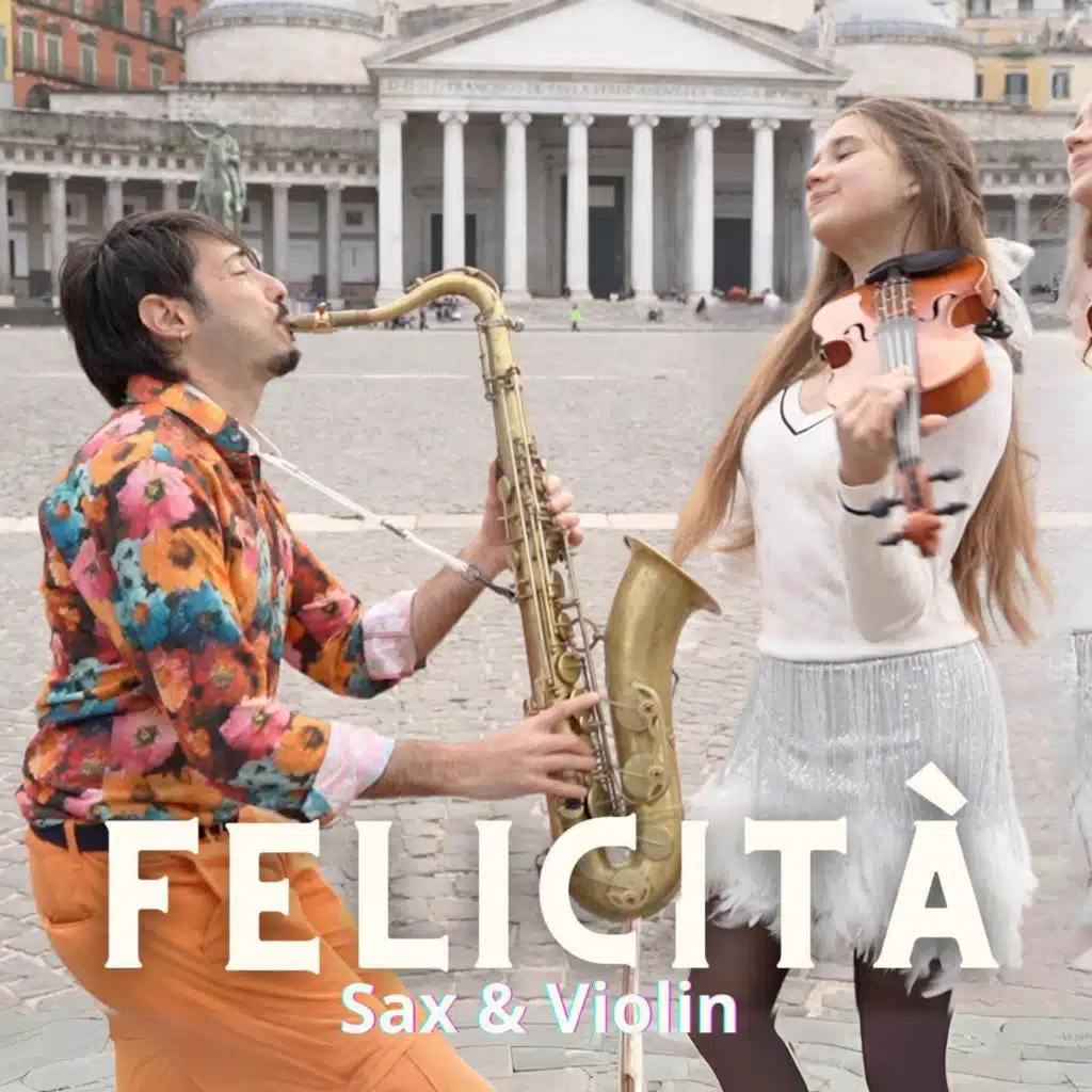 Felicità (Sax & Violin) [feat. Karolina Protsenko]