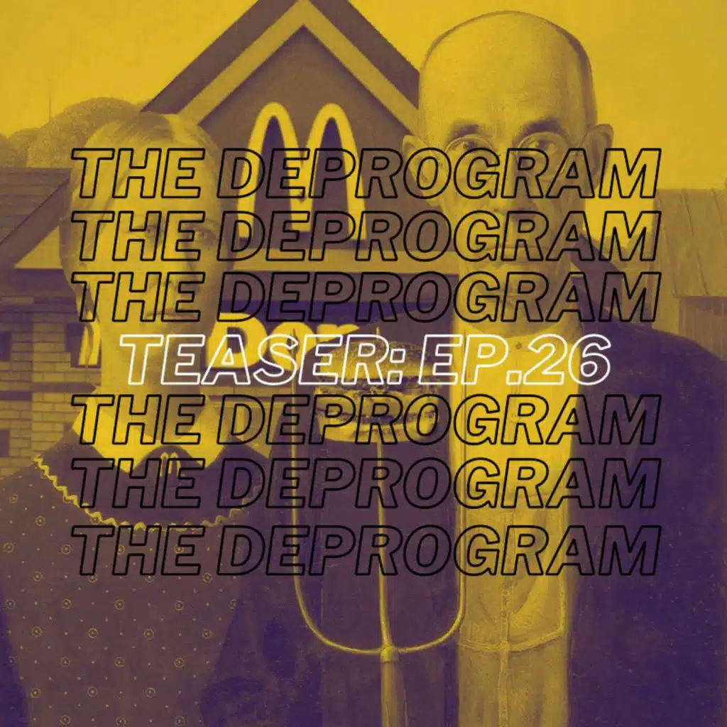 Teaser: Episode 26 - Deprogramming Boomers