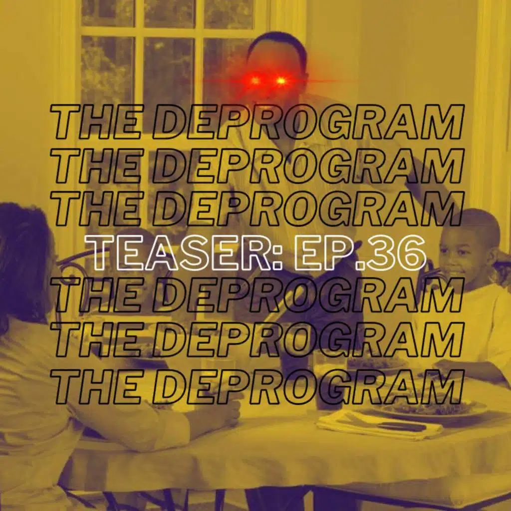 Teaser: The Deprogram Episode 36 - Let Them Eat Cake (JT's Juicy Dumptruck)