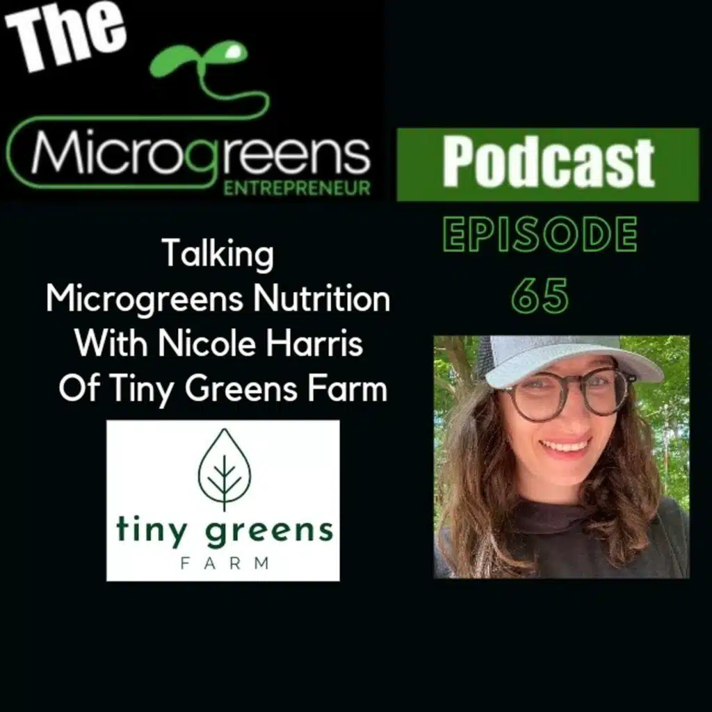 Ep 65: Talking Microgreens Nutrition With Nicole Harris Of Tiny Greens Farm