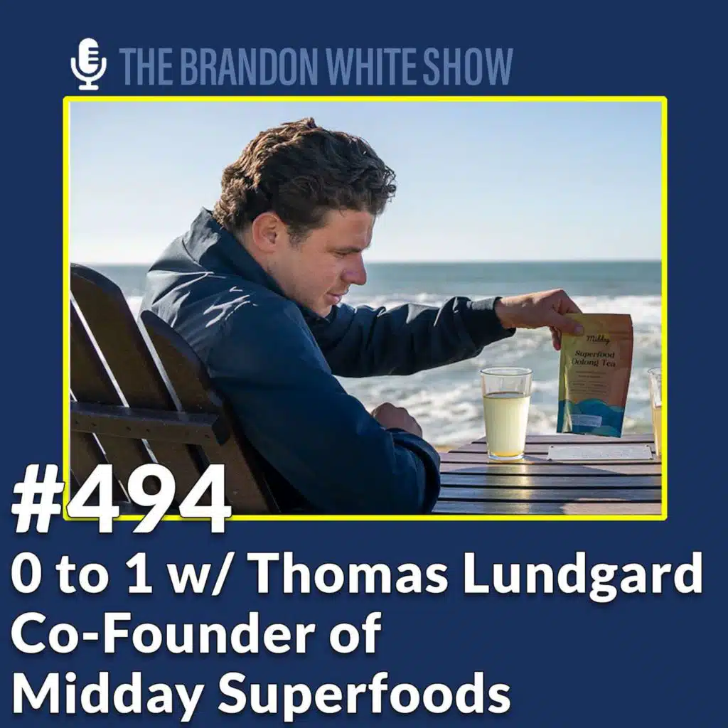 Zero to 1: Step by Step Formula to Turn Your Idea into a Company with Thomas Lundgard Co-Founder of Midday Superfoods