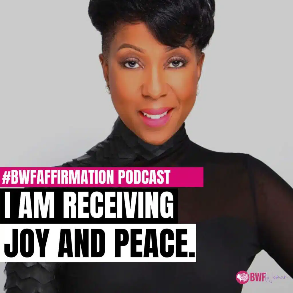 I AM RECEIVING JOY AND PEACE: A Guided Meditation Podcast with Affirmations from the Bible by BWFwoman