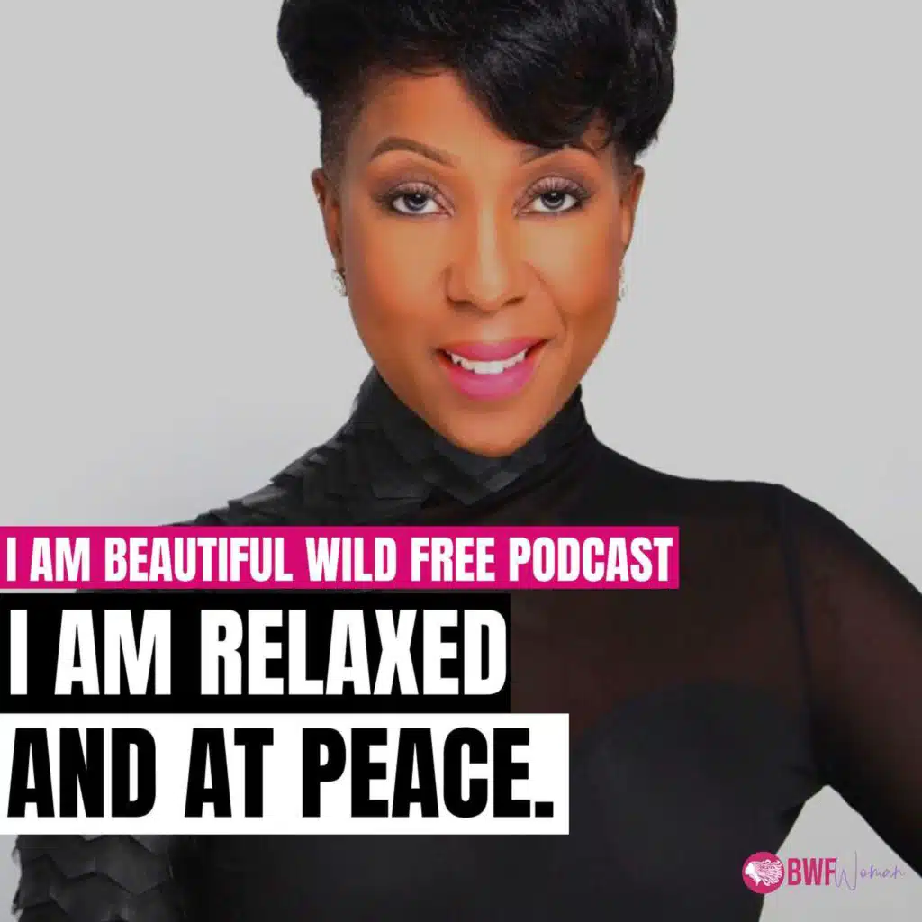 I AM RELAXED AND AT PEACE: A Guided Meditation Podcast with Affirmations from the Bible by BWFwoman