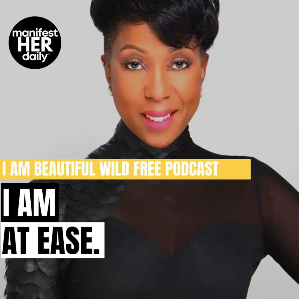 I AM AT EASE: A Guided Meditation Podcast with Affirmations from the Bible by BWFwoman x manifestHER Daily