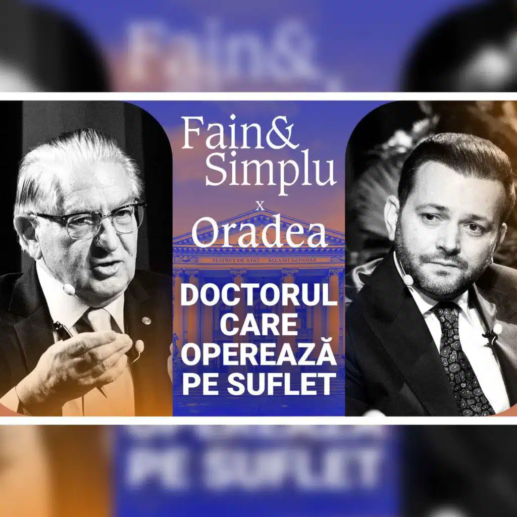“AUTOVINDECAREA EXISTĂ!” NEUROCHIRURGUL CARE A OPERAT 23.842 DE CREIERE | Fain & Simplu x Oradea 132
