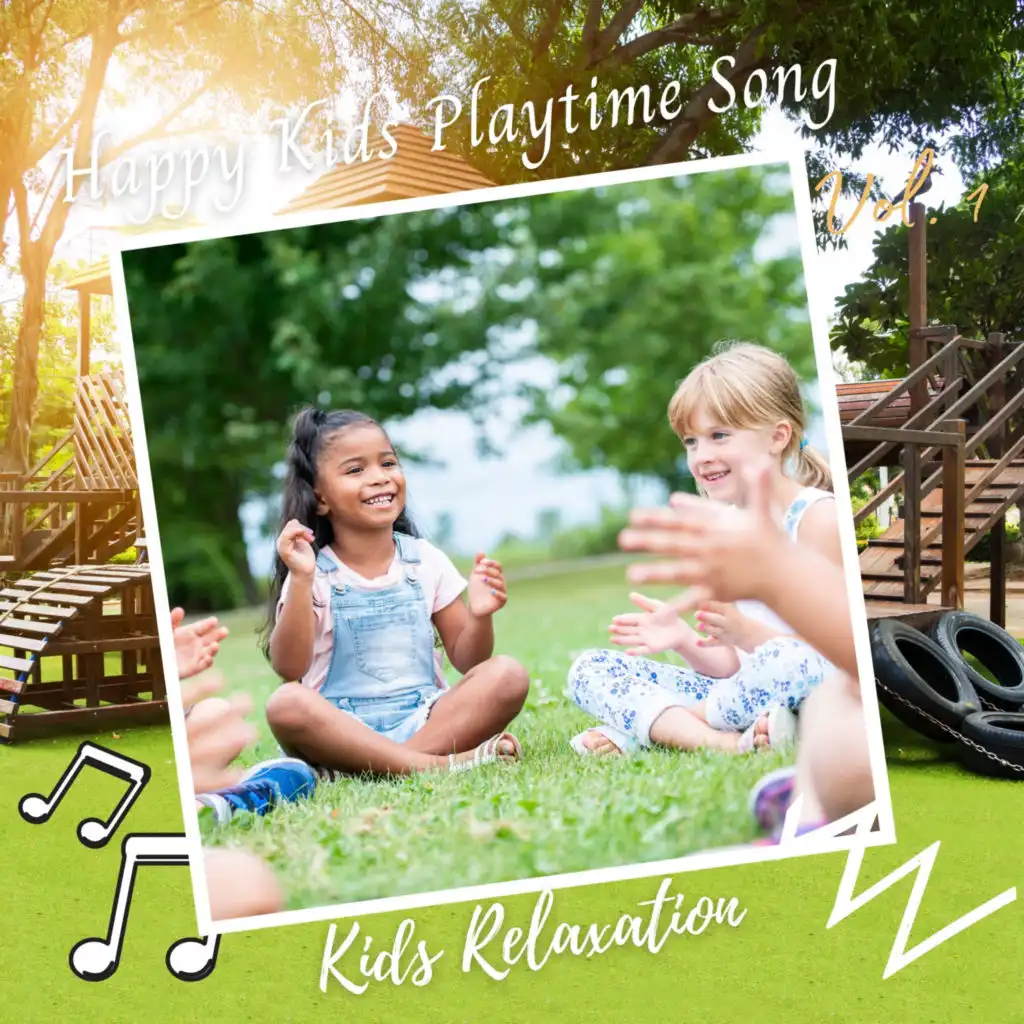 Kids Relaxation: Happy Kids Playtime Song Vol. 1