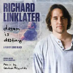 Richard Linklater: Dream Is Destiny (Original Motion Picture Soundtrack)