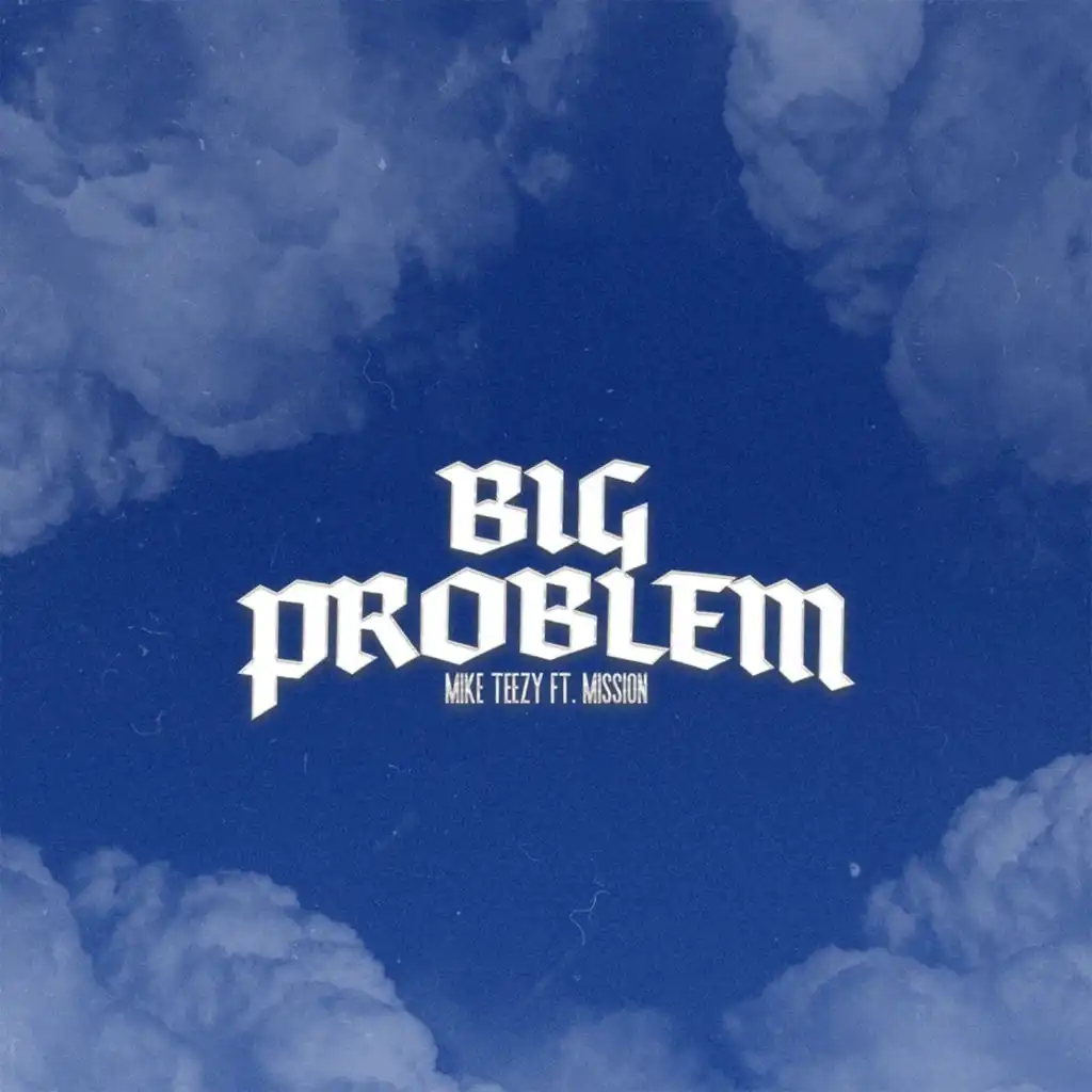 Big Problem (feat. Mission)
