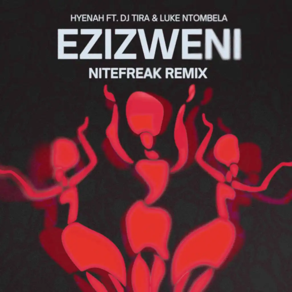 Ezizweni (Nitefreak Remix) [feat. Dj Tira & Luke Ntombela]