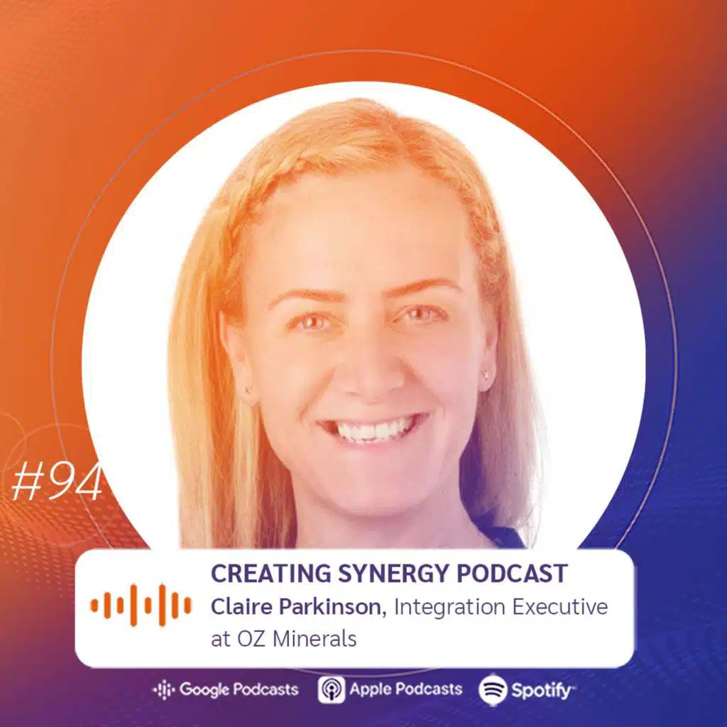 #94 - Claire Parkinson, Oz Minerals' Integration Executive, on Overcoming Adversities and Thriving through Leadership, Communication and Conflict Resolution