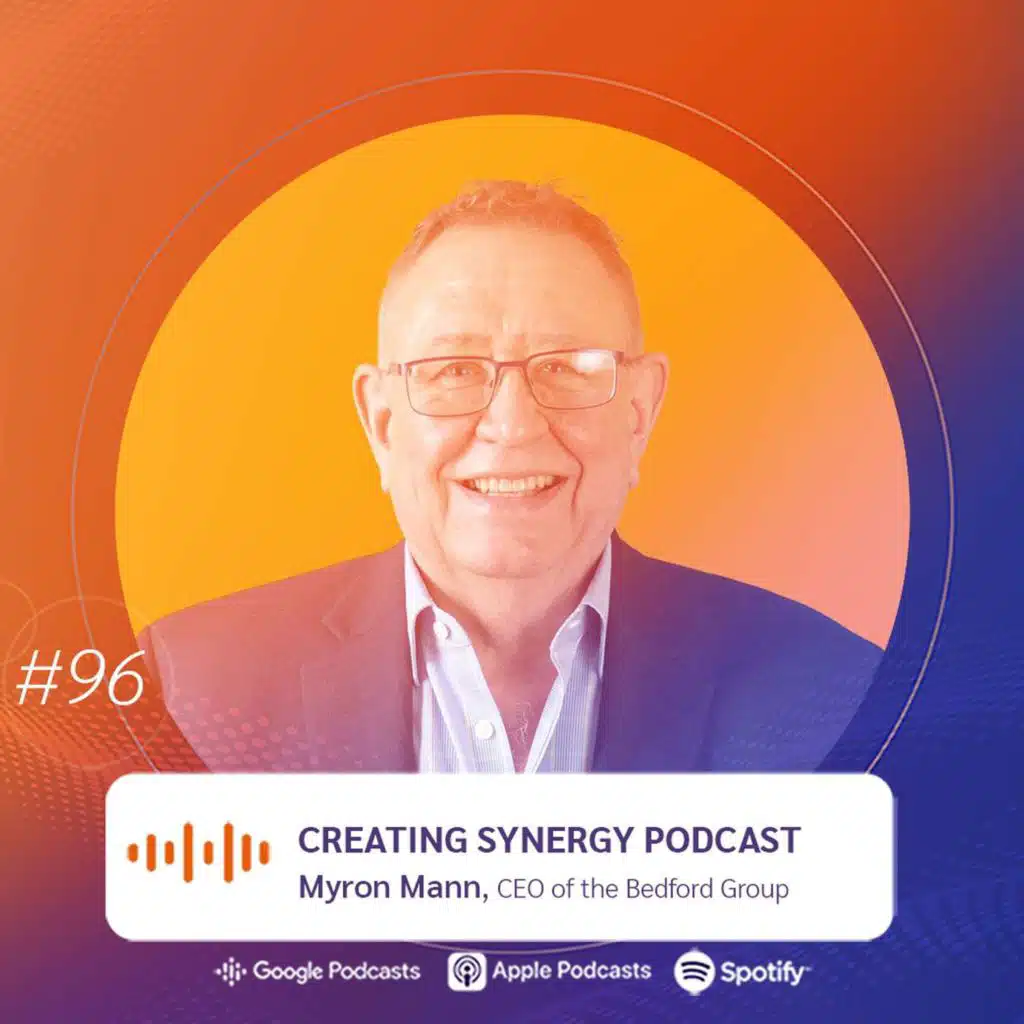 #96 - Myron Mann, CEO of Bedford Group on Lessons from a Turnaround Expert and Social Impact Leader
