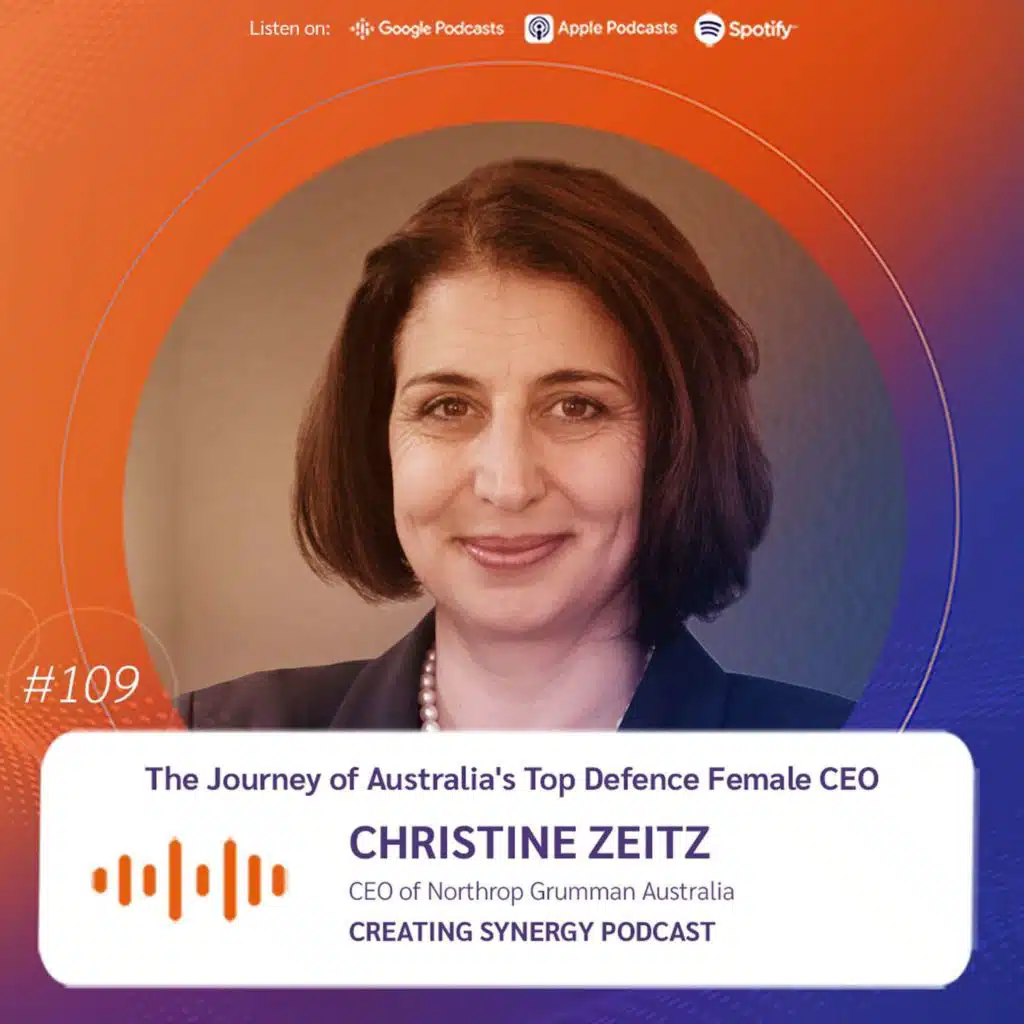 #109 - Christine Zeitz, CEO of Northrop Grumman Australia on The Journey of Australia's Top Defence Female CEO