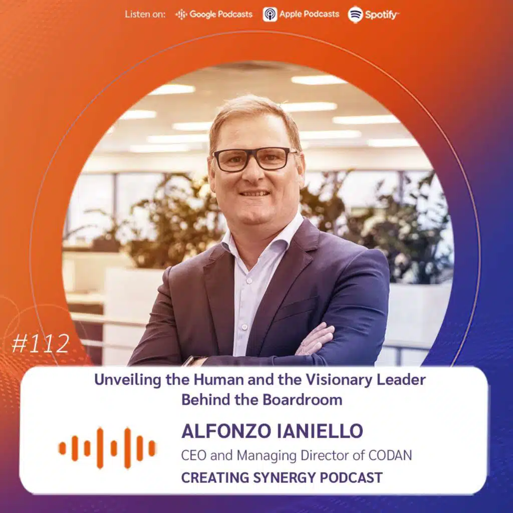 #112 - Alfonzo Ianniello, CEO and Managing Director of CODAN on Unveiling the Human and the Visionary Leader Behind the Boardroom