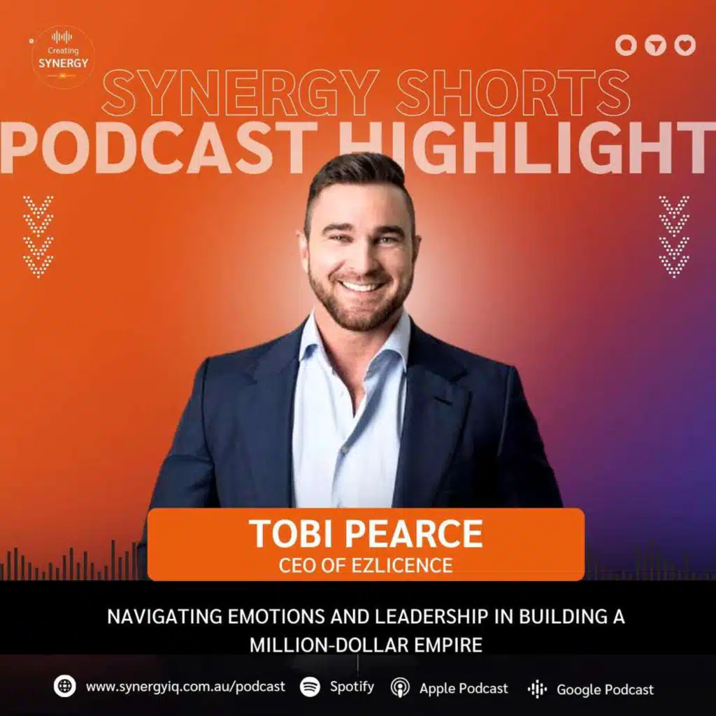 Synergy Shorts #4: Tobi Pearce, CEO Of EzLicence on Navigating Emotions and Leadership in building a million-dollar empire