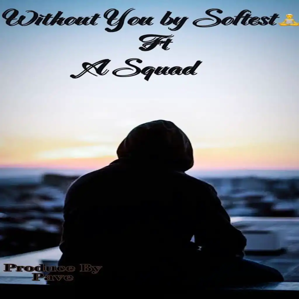 Without You (feat. A Squad)