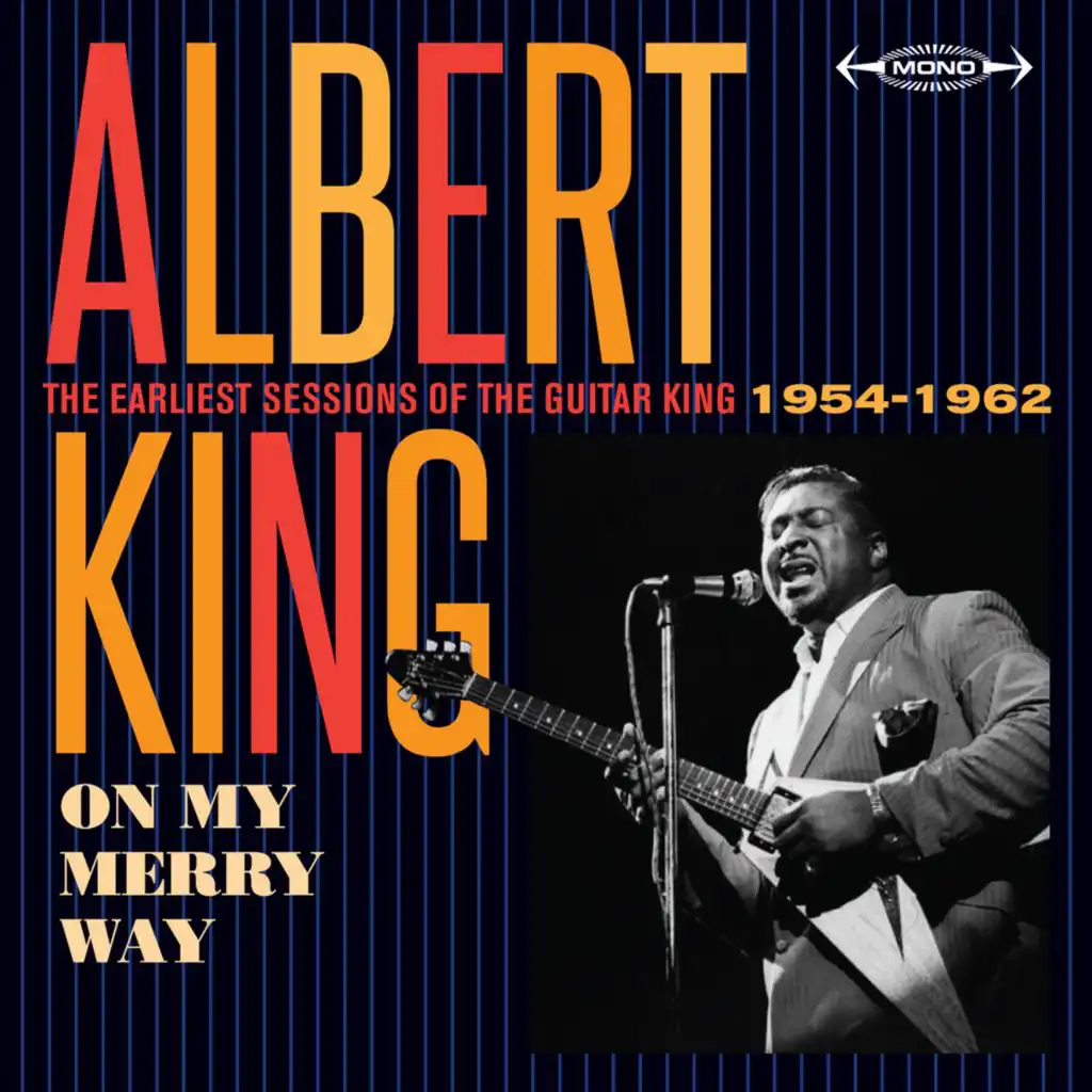 On My Merry Way: The Earliest Sessions of the Guitar King (1954 - 1962)