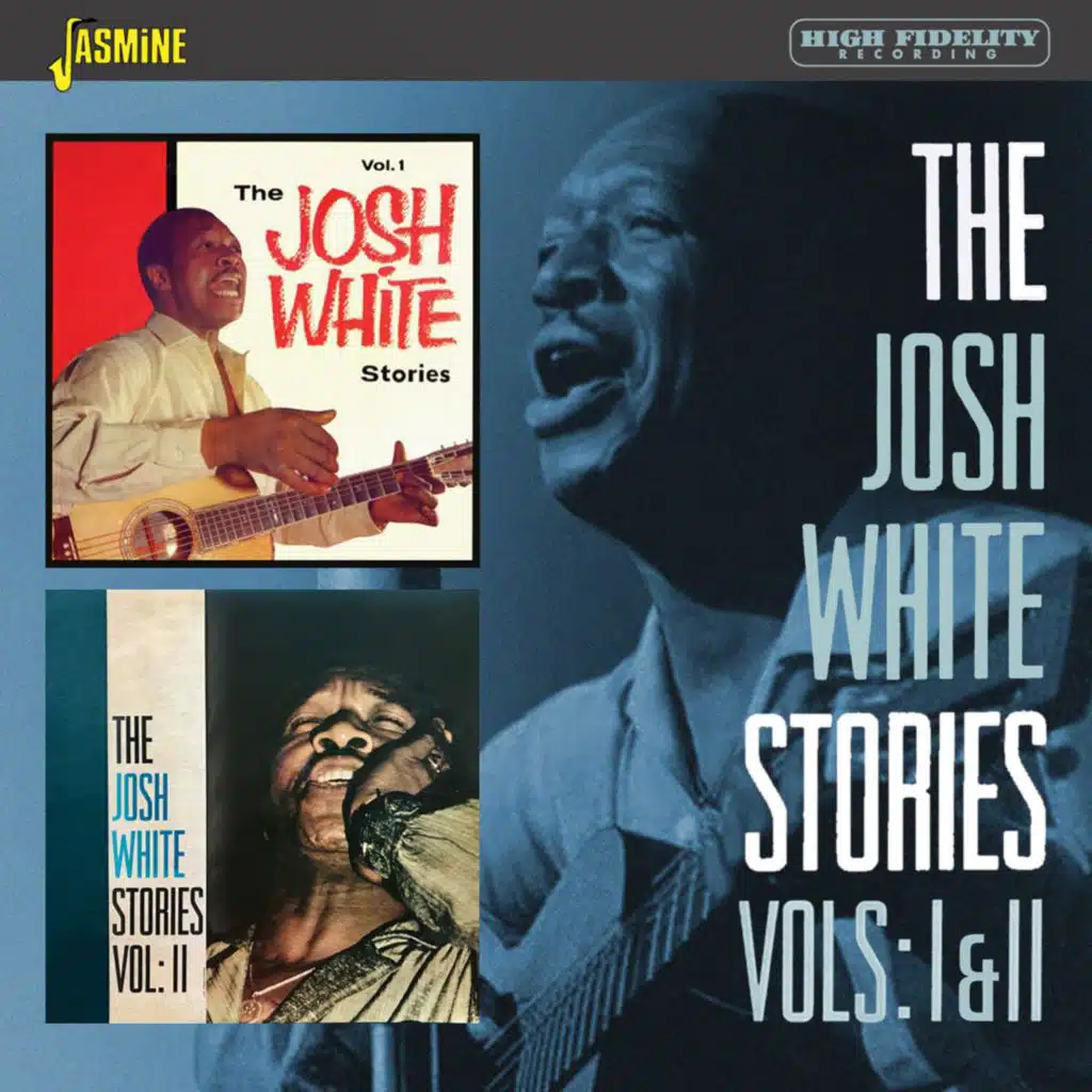 The Josh White Stories, Vols. 1 & 2