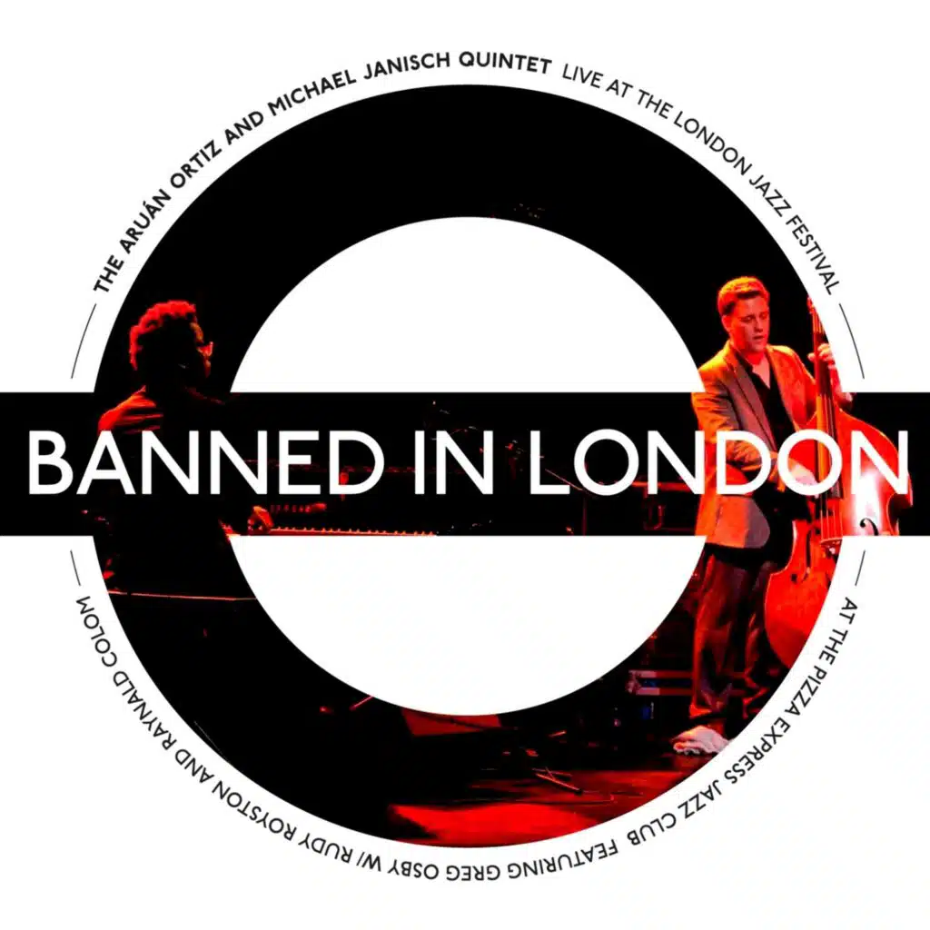 Banned in London (Live at the London Jazz Festival at the Pizza Express Jazz Club) [feat. Aruan Ortiz, Greg Osby, Raynald Colom & Rudy Royston]