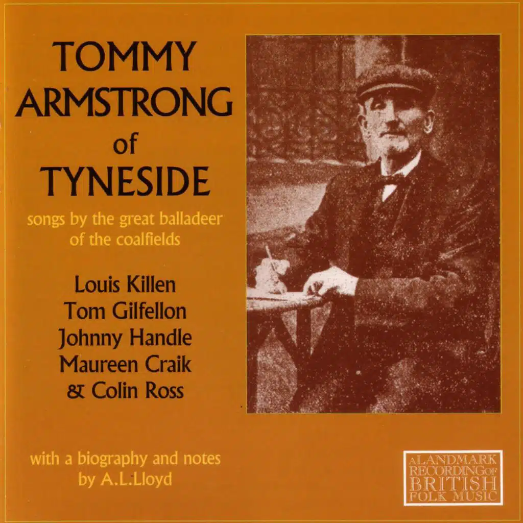 Tommy Armstrong of Tyneside: Songs by the Great Balladeer of the Coalfields