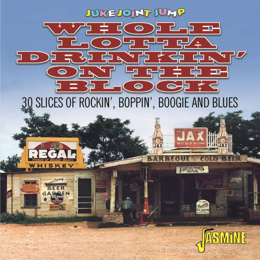 Juke Joint Jump Vol. 1: Whole Lotta Drinkin' on the Block (30 Slices of Rockin', Boppin', Boogie and Blues)