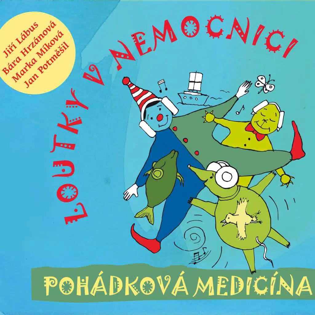 Pohádková medicína (feat. Jiří Lábus, Bára Hrzánová, Jan Potměšil & Marka Míková)
