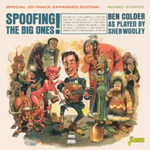 Spoofing the Big Ones!: Ben Colder as Played by Sheb Wooley