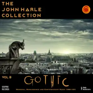 The John Harle Collection Vol. 8: Gothic (Medieval, Renaissance and Contemporary Music 1988 - 1991) (Live)