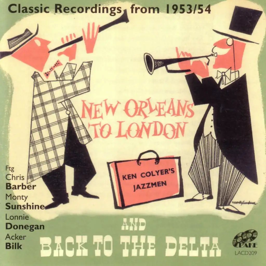 New Orleans to London and Back to the Delta - Classic Recordings from 1953 / 54 (feat. Chris Barber, Monty Sunshine, Lonnie Donegan & Acker Bilk)