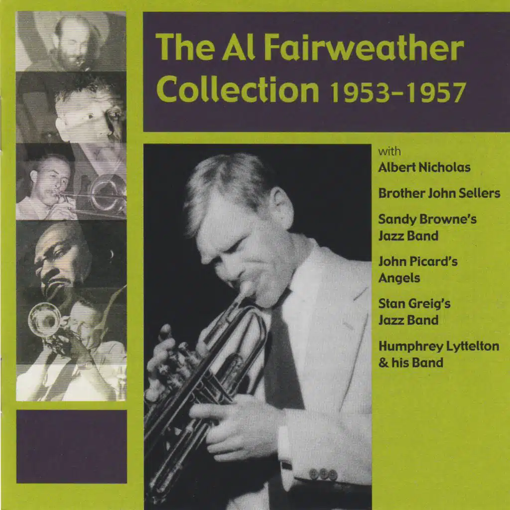 The Al Fairweather Collection 1953 - 1957 (feat. Albert Nicholas, Brother John Sellers, Sandy Brown's Jazz Band, John Picard's Angles, Stan Greig's Jazz Band & Humphrey Lyttelton and His Band)