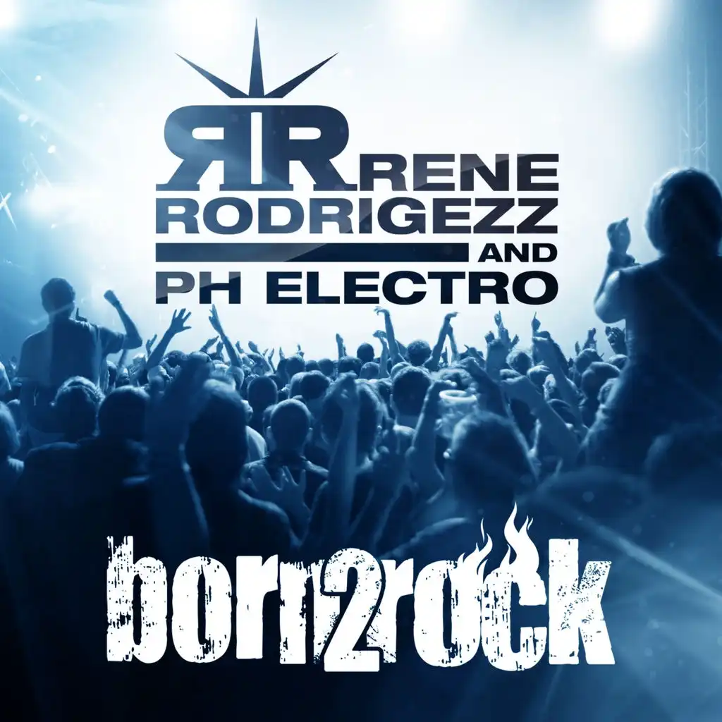 Born 2 Rock (Rene Rodrigezz & Dirty Harry Mix)