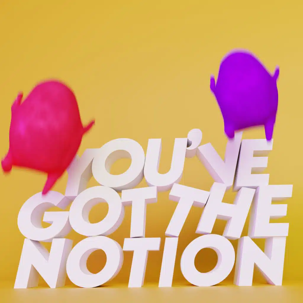 You've Got the Notion