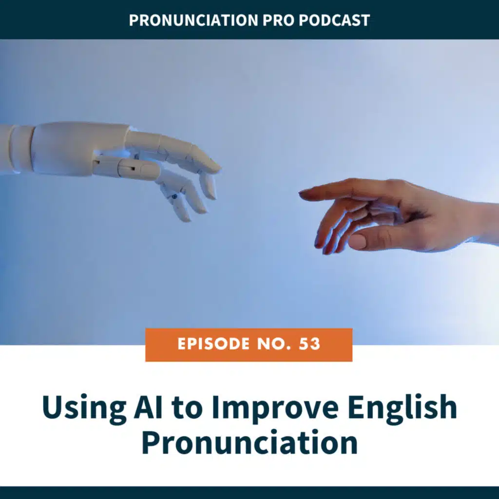 53. Using AI to Improve English Pronunciation