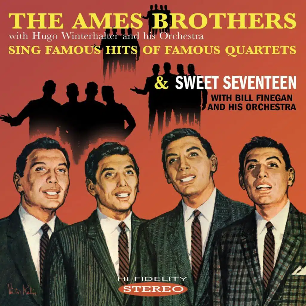 The Ames Brothers Sing Famous Hits of Famous Quartets / Sweet Seventeen