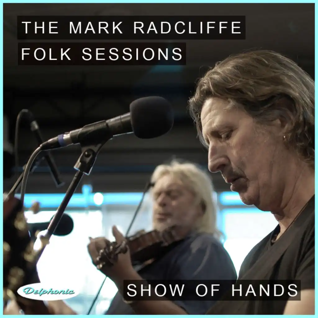 The Mark Radcliffe Folk Sessions: Show of Hands (Live)