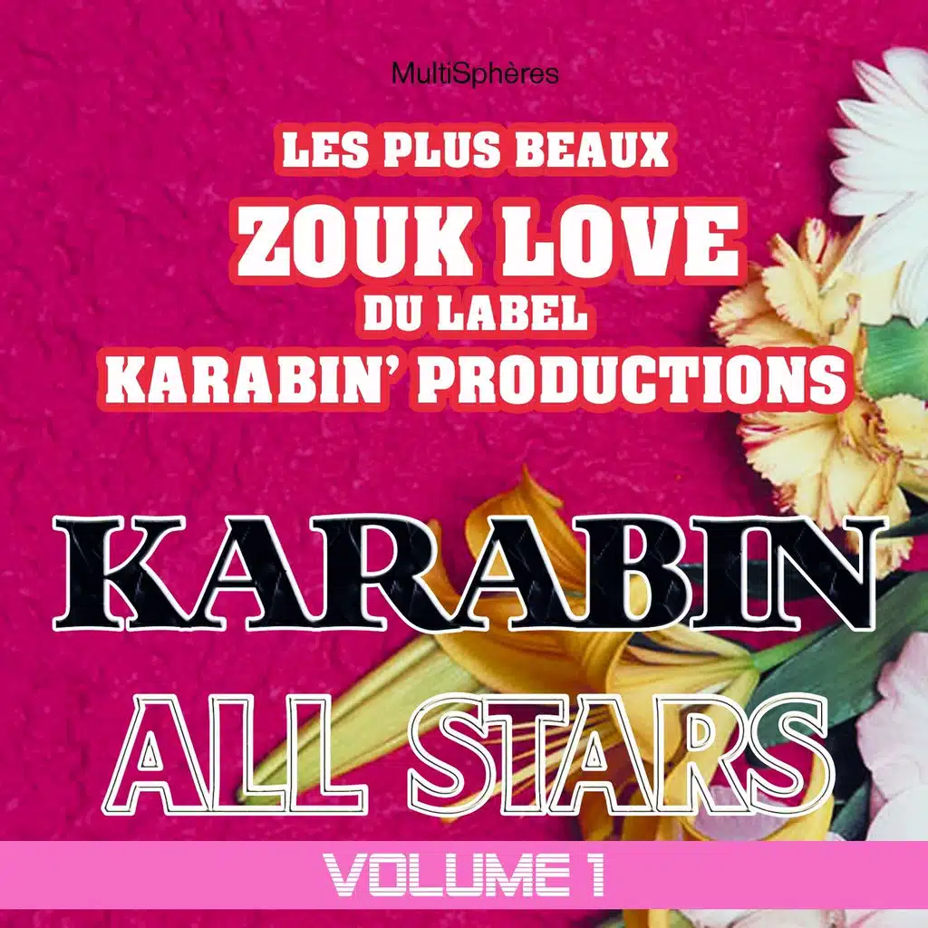 Les plus beaux zouk love Karabin' Productions, Vol. 1 (Karabin All Stars)