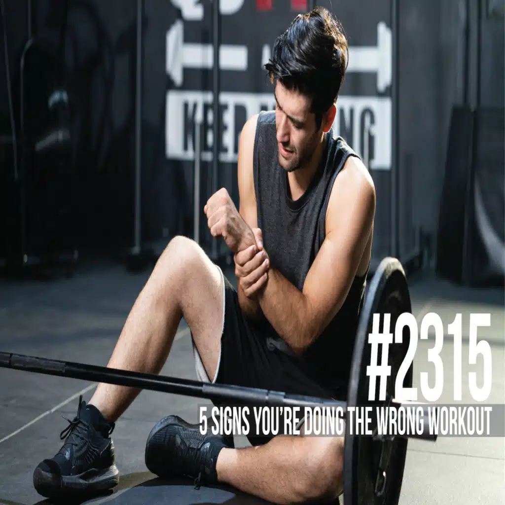 2315: Five Signs You're Doing the Wrong Workout