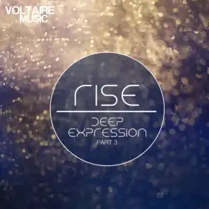 Rise - Deep Expression, Pt. 3