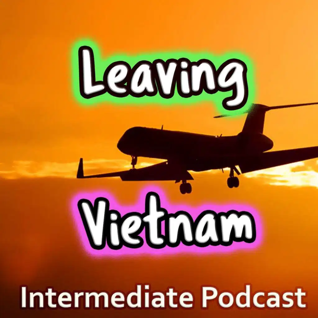 My Crazy Story Leaving Vietnam During COVID ✈️ B1 English Story