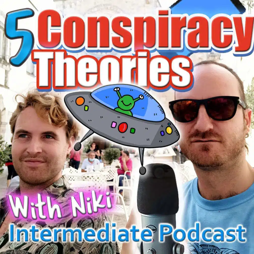 5 Conspiracies? Flat Earth - 9/11 - COVID 🕵️‍♂️ B2 English Conversation