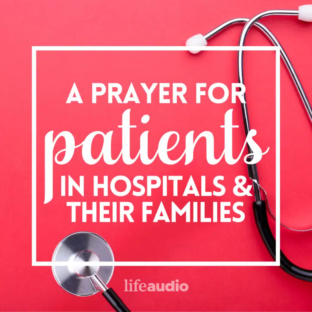A Prayer for Patients in Hospitals and Their Families