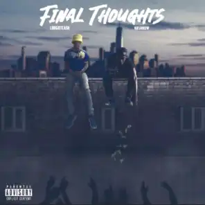 Final thoughts (feat. Lougotcash)