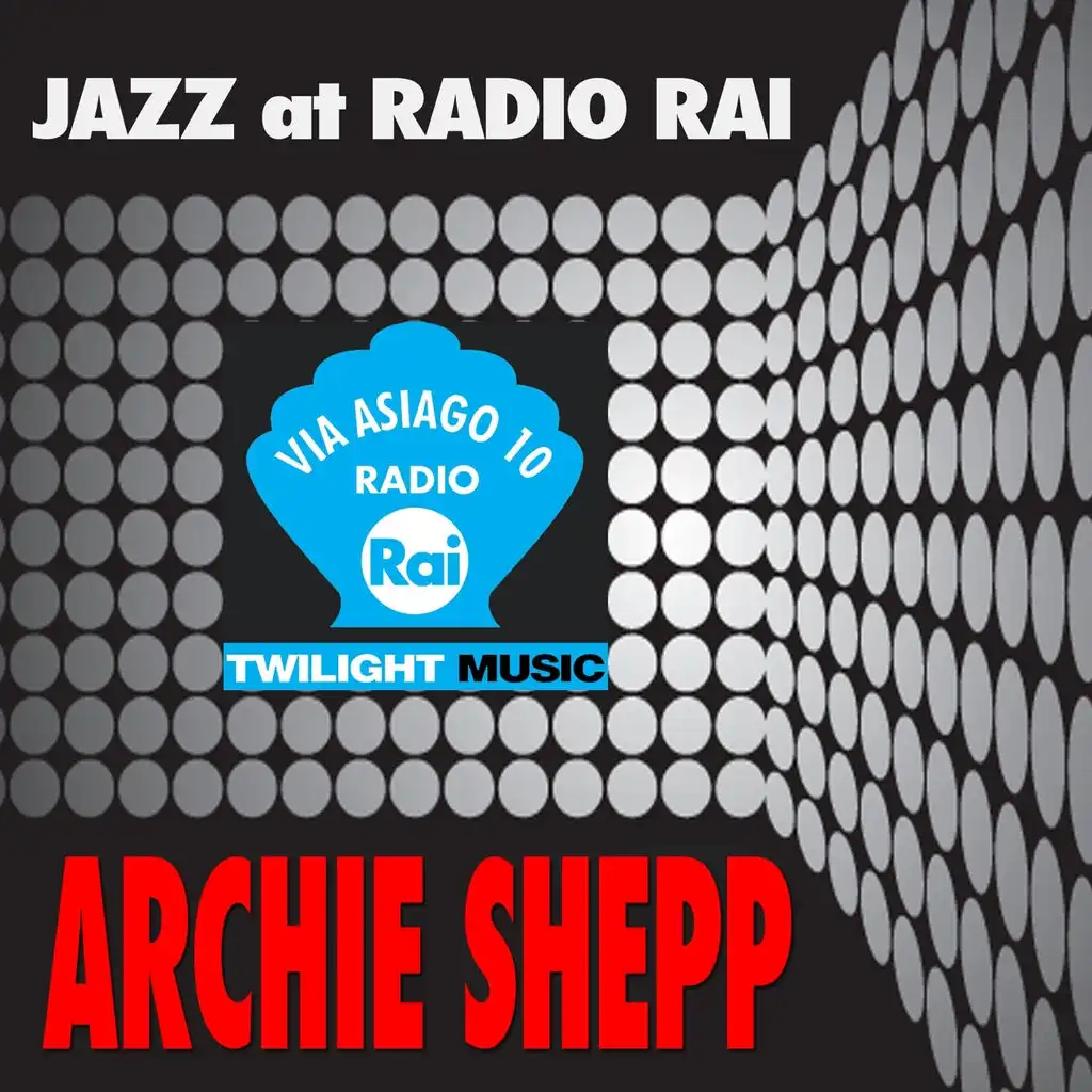 Jazz At Radio Rai: Archie Shepp Live (Via Asiago 10)