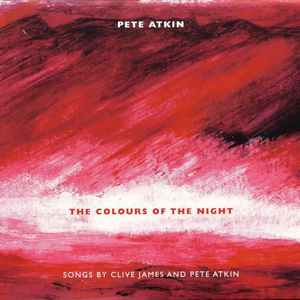 The Colours of the Night: Songs by Clive James and Pete Atkin