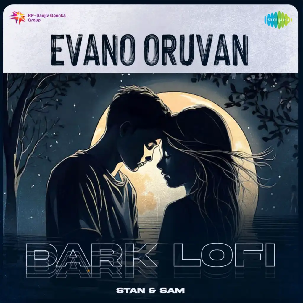 Evano Oruvan (Dark Lofi) [feat. Stan & Sam]
