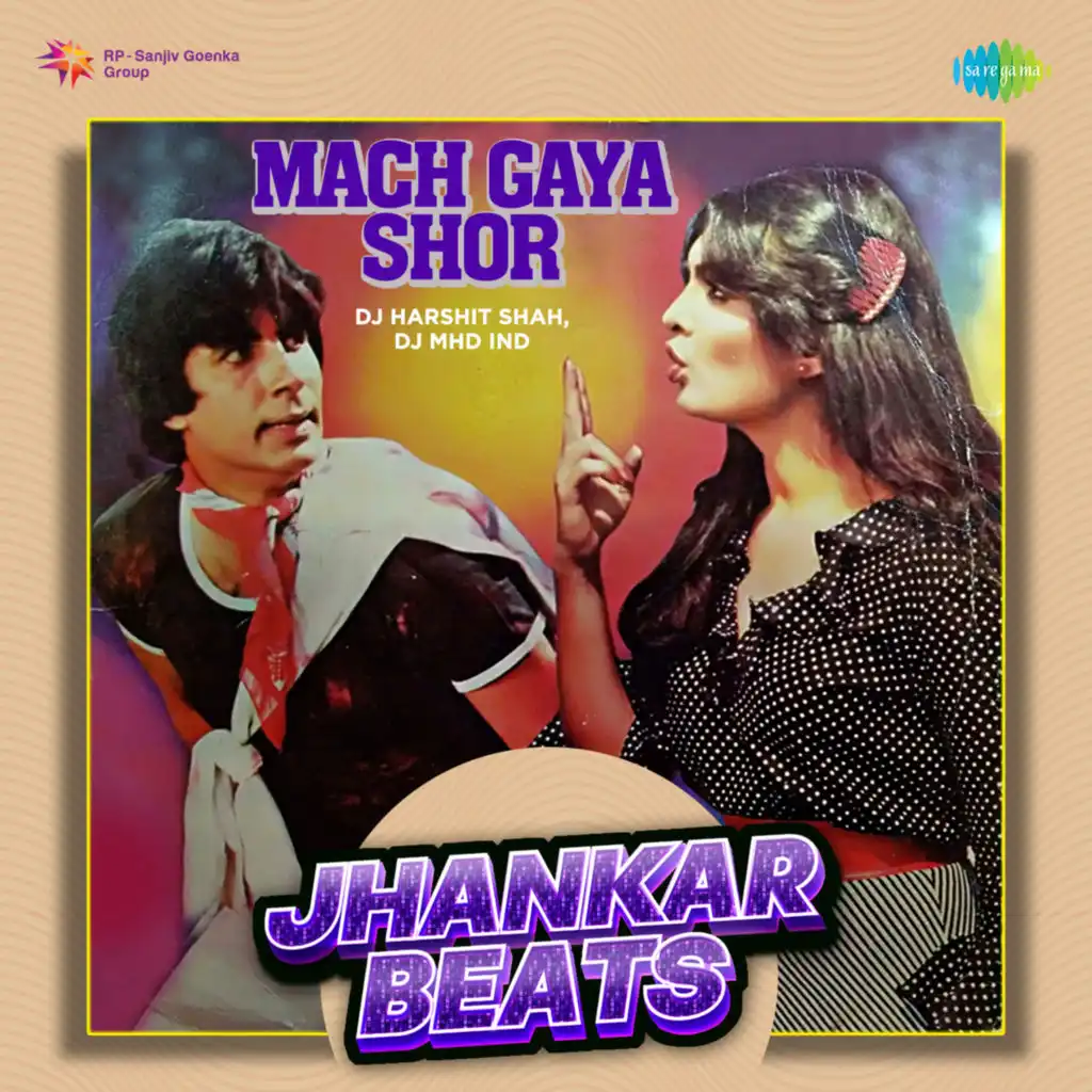 Mach Gaya Shor (Jhankar Beats) [feat. DJ Harshit Shah & DJ MHD IND]
