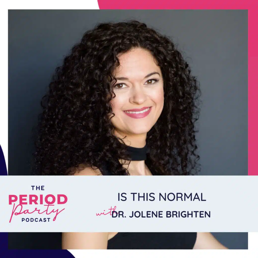 327: Is This Normal with Dr. Jolene Brighten