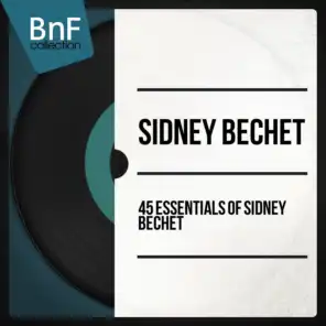 45 Essentials of Sidney Bechet (Mono Version)